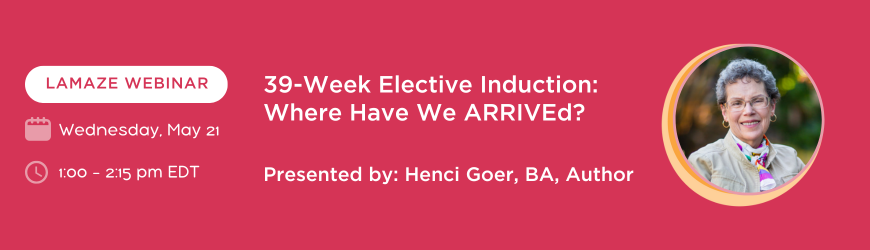 39-Week Elective Induction: Where Have We ARRIVEd? (2025 CE Subscription)