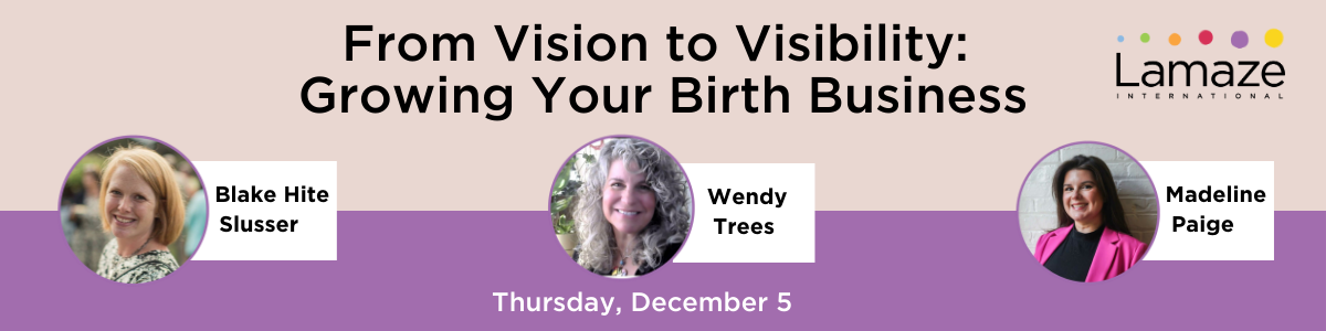 From Vision to Visibility: Growing Your Birth Business